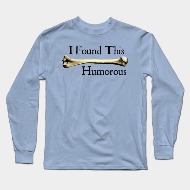 A Humorous Humerus Long Sleeve T-Shirt by The Blue Box